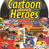 Cartoon heroes. Quarant'anni di sigle TV. Nuova ediz.