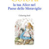 Colora la tua Alice nel Paese delle Meraviglie. Colouring book