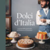 Dolci d'Italia. La storia della pasticceria dal Medioevo al Novecento. Ediz. a colori