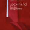Lock-mind. Due diari della pandemia