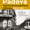 Via Padova. Nascita di una periferia milanese. 1900-1926