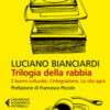 Trilogia della rabbia: Il lavoro culturale-L'integrazione-La vita agra