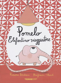 Pomelo elefantino viaggiatore. Ediz. a colori