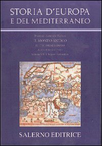 Storia d'Europa e del Mediterraneo. L'ecumene romana Vol. 7