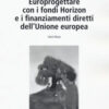 Europrogettare con i fondi Horizon e i finanziamenti diretti dell'Unione europea