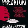 Predatori. Da Hollywood a Wahington il complotto per ridurre al silenzio le vittime di abusi