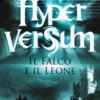 Il falco e il leone. Hyperversum Vol. 2