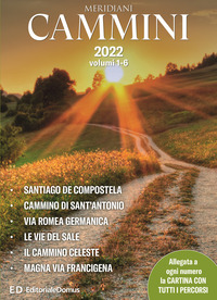 Cammini 2022. Le grandi vie. Opera completa. Con cartine di tutti i percorsi Vol. 1-6