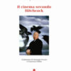 Il cinema secondo Hitchcock. Ediz. deluxe