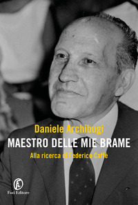 Maestro delle mie brame. Alla ricerca di Federico Caffè