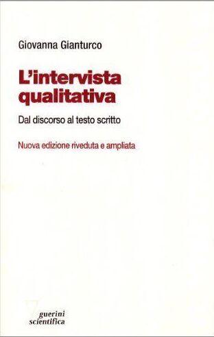 L'intervista qualitativa. Dal discorso al testo scritto