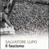 Il fascismo. La politica in un regime totalitario