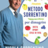 Il metodo Sorrentino per dimagrire. Dieta, sport, stile di vita