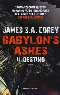 Il destino. Babylon's ashes. The Expanse Vol. 6