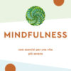 Mindfulness. 100 esercizi per una vita più serena. Nuova ediz.