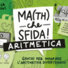 Math che sfida! Giochi per imparare l'aritmetica divertendosi