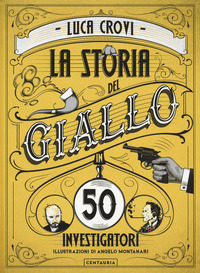 La storia del giallo in 50 investigatori (edizione speciale venduta esclusivamente nelle Librerie Feltrinelli)