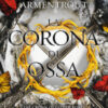 La corona di ossa. Blood and Ash Vol. 3