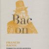 Francis Bacon : Verso una nuova scienza