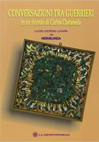 Conversazioni tra guerrieri in un ricordo di Carlos Castaneda