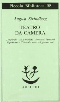 Teatro da camera. Temporale-Casa bruciata-Sonata di fantasmi-Il pellicano-L'isola dei morti-Il guanto nero