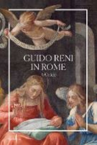 Guido Reni in Rome. A guide. Ediz. illustrata