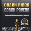 Coach ricco coach povero. Come uscire dal mucchio e avere successo