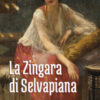La zingara di Selvapiana