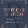 Anywhere. Ovunque tu sia. Dunbridge Academy