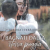 Bagnati dalla stessa pioggia. The dreamy series Vol. 1