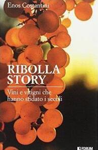 Ribolla story. Viti e vitigni che hanno sfidato i secoli