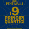 I 9 principi quantici. Riscopri il tuo vero valore con gli esercizi pratici del metodo del cervello quantico