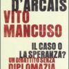 Il caso o la speranza? Un dibattito senza diplomazia