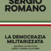 La democrazia militarizzata. Quando la politica cede il passo alle armi