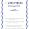 Il contemplato (mare, poema). Testo spagnolo a fronte
