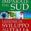 Imparate dal Sud. Lezione di sviluppo all'Italia