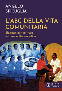 L'ABC della vita comunitaria. Elementi per costruire una comunità simpatica