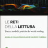 Le reti della lettura. Tracce, modelli, pratiche del social reading