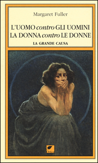 L'uomo contro gli uomini, la donna contro le donne. La grande causa