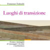 Luoghi di transizione. Forme e immagini di «passaggio», fra arte e architettura