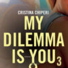 My dilemma is you Vol. 3