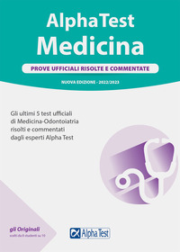 Alpha Test. Medicina. Prove ufficiali risolte e commentate 2022-2023. Nuova ediz.