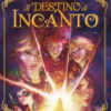 Il destino di Incanto