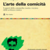 L'arte della comicità. I segreti della commedia: teoria e tecnica della scrittura comica