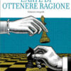 L'arte di ottenere ragione