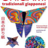 Il grande libro degli origami tradizionali giapponesi. Con QR Code