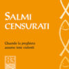 Salmi censurati. Quando la preghiera assume toni violenti