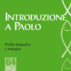 Introduzione a Paolo. Profilo biografico e teologico