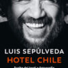 Hotel Chile. Scelta dei testi e fotografie di Daniel Mordzinski. Ediz. a colori