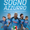 Sogno azzurro 2022-2023. Uno scudetto indimenticabile